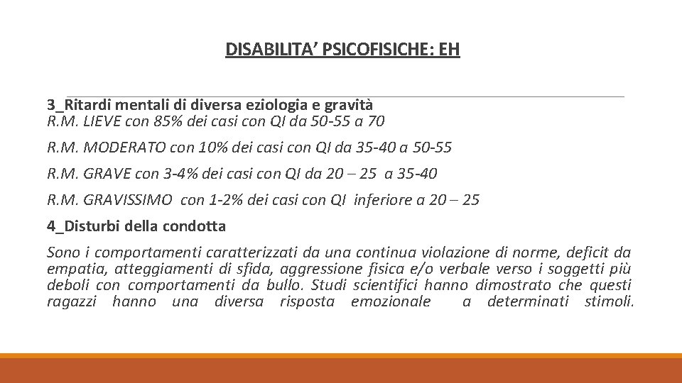 DISABILITA’ PSICOFISICHE: EH 3_Ritardi mentali di diversa eziologia e gravità R. M. LIEVE con