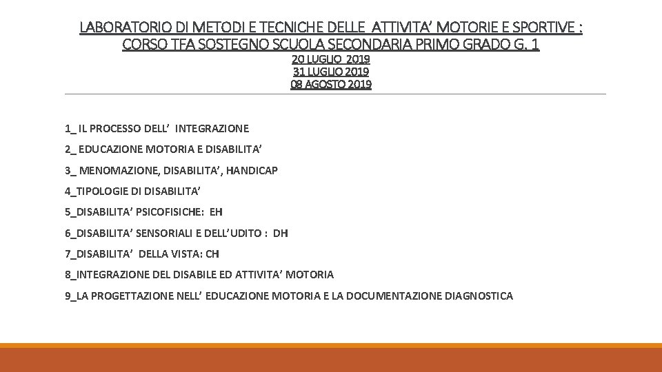 LABORATORIO DI METODI E TECNICHE DELLE ATTIVITA’ MOTORIE E SPORTIVE : CORSO TFA SOSTEGNO