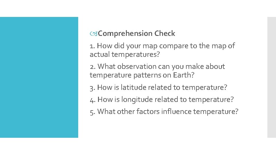  Comprehension Check 1. How did your map compare to the map of actual