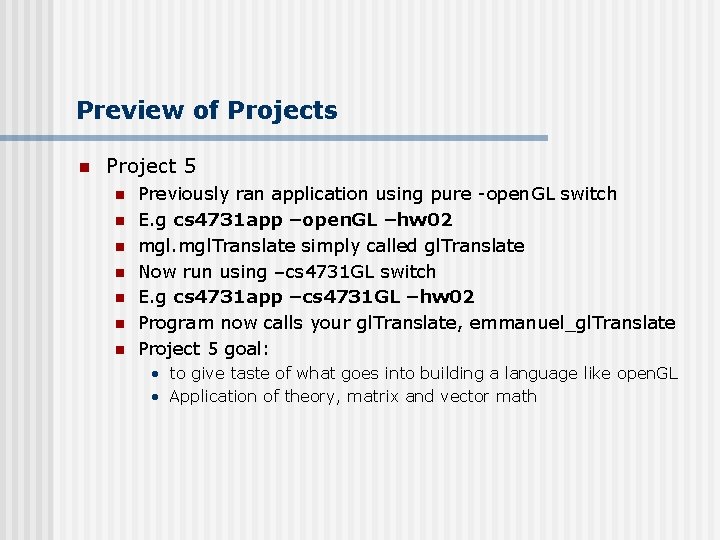 Preview of Projects n Project 5 n n n n Previously ran application using