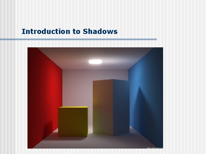 Introduction to Shadows 