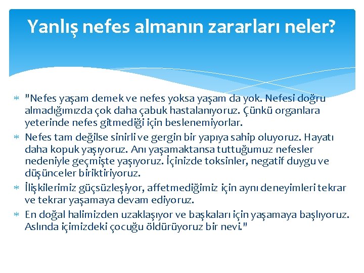 Yanlış nefes almanın zararları neler? "Nefes yaşam demek ve nefes yoksa yaşam da yok.