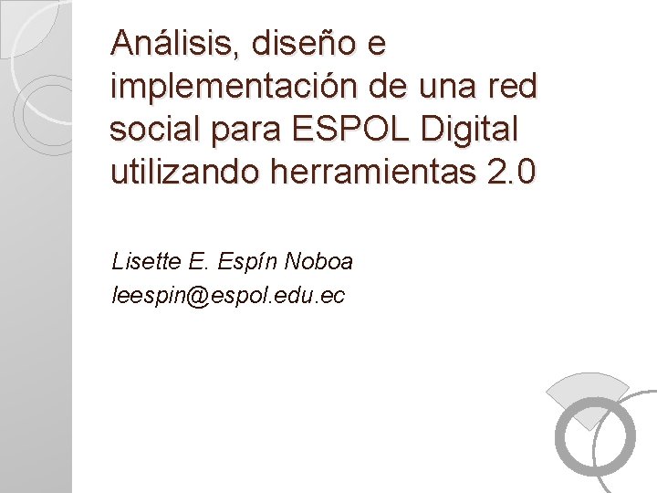 Análisis, diseño e implementación de una red social para ESPOL Digital utilizando herramientas 2.