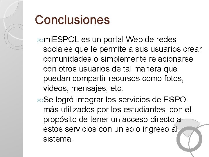 Conclusiones mi. ESPOL es un portal Web de redes sociales que le permite a