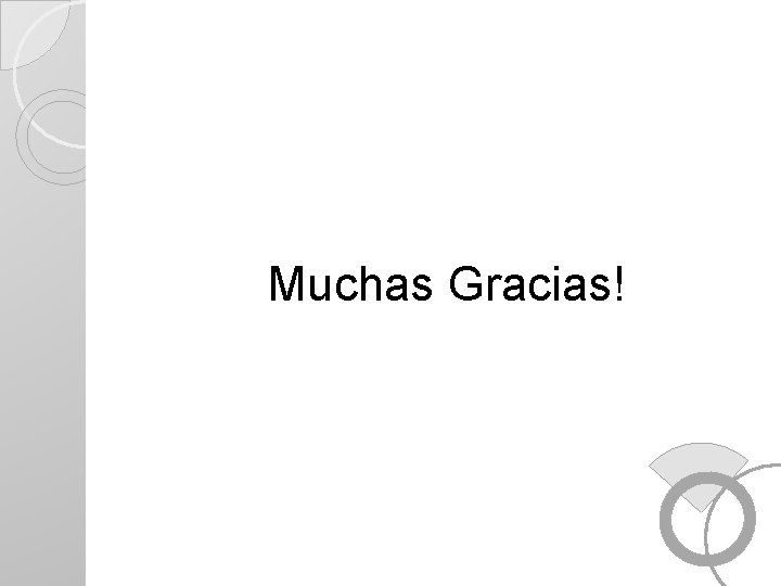 Muchas Gracias! 