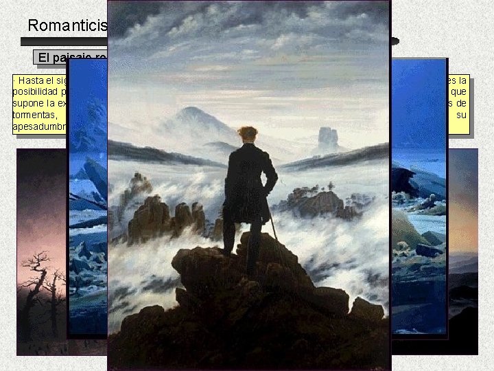 Romanticismo y Realismo. Pintura romántica El paisaje romántico · Hasta el siglo XIX el