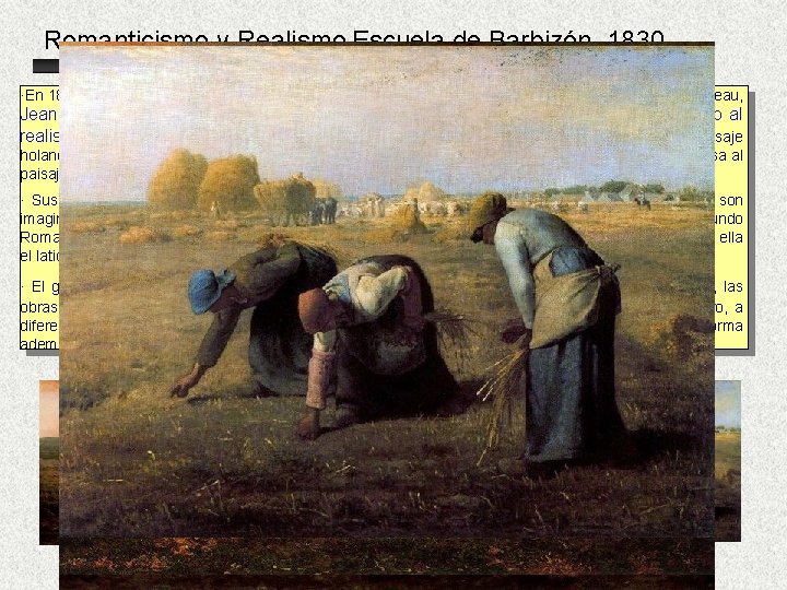 Romanticismo y Realismo Escuela de Barbizón, 1830 ·En 1830 nace la Escuela de Barbizón