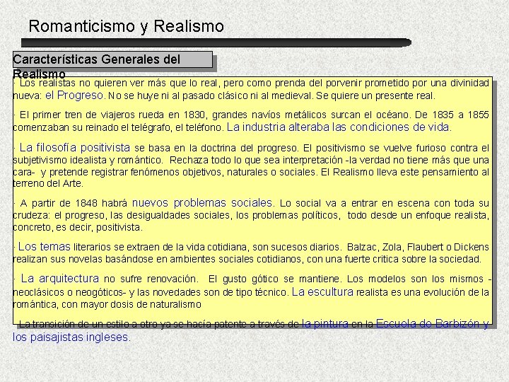 Romanticismo y Realismo Características Generales del Realismo · Los realistas no quieren ver más