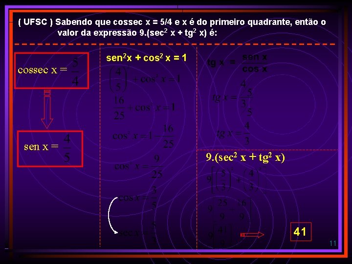 ( UFSC ) Sabendo que cossec x = 5/4 e x é do primeiro