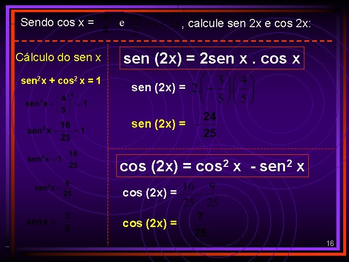 Sendo cos x = Cálculo do sen x sen 2 x + cos 2
