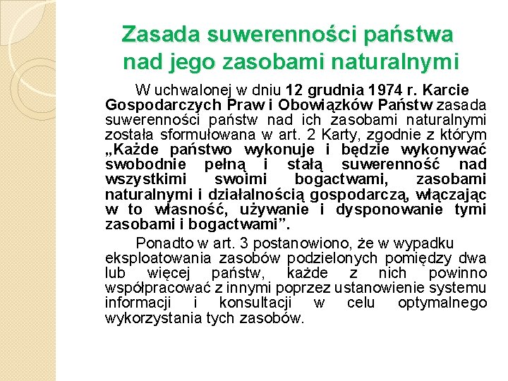 Zasada suwerenności państwa nad jego zasobami naturalnymi W uchwalonej w dniu 12 grudnia 1974