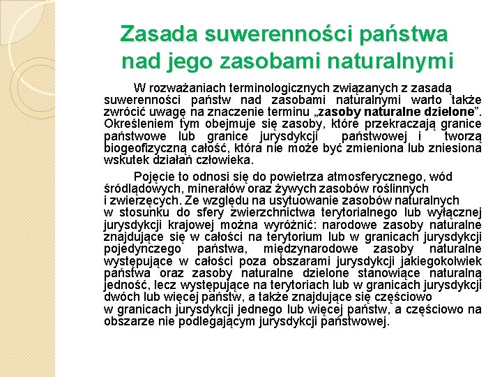 Zasada suwerenności państwa nad jego zasobami naturalnymi W rozważaniach terminologicznych związanych z zasadą suwerenności