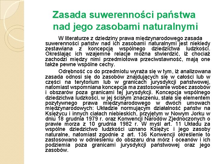 Zasada suwerenności państwa nad jego zasobami naturalnymi W literaturze z dziedziny prawa międzynarodowego zasada