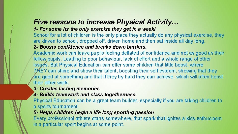 Five reasons to increase Physical Activity… 1 - For some its the only exercise Five reasons to increase Physical Activity… 1 - For some its the only exercise