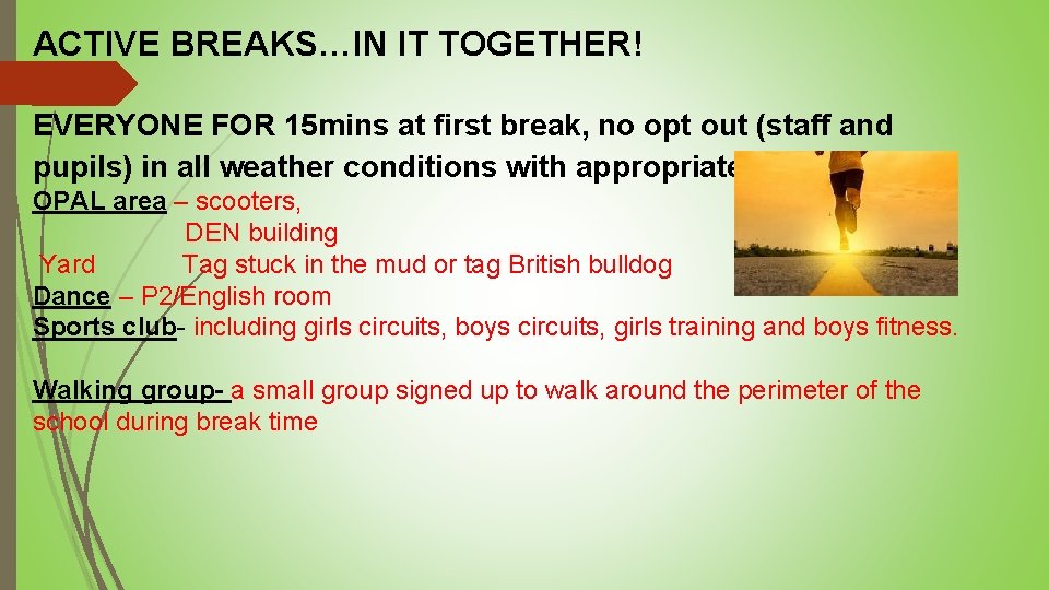 ACTIVE BREAKS…IN IT TOGETHER! EVERYONE FOR 15 mins at first break, no opt out ACTIVE BREAKS…IN IT TOGETHER! EVERYONE FOR 15 mins at first break, no opt out