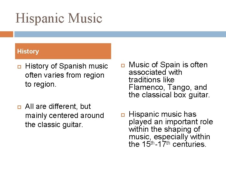 Hispanic Music History of Spanish music often varies from region to region. All are