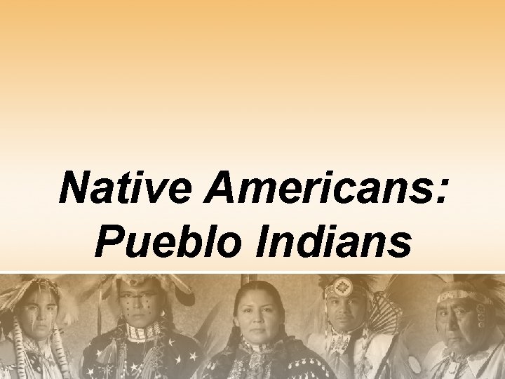 Native Americans: Pueblo Indians 