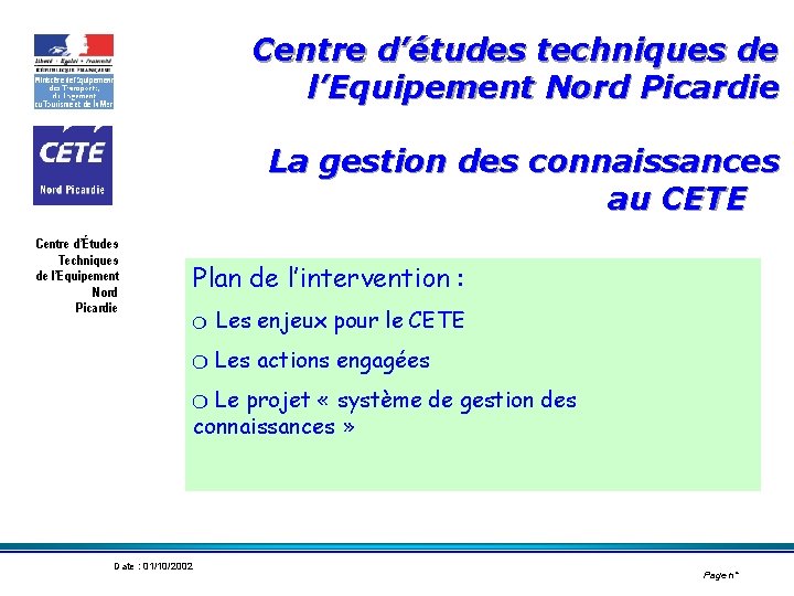 Centre d’études techniques de l’Equipement Nord Picardie La gestion des connaissances au CETE Centre