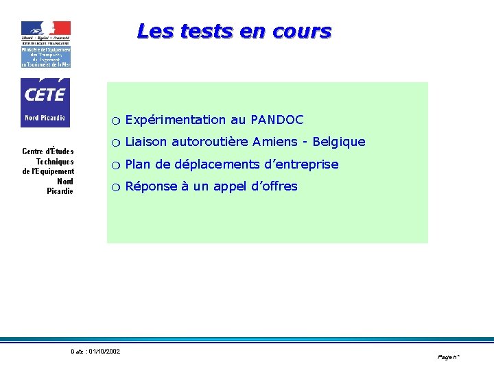 Les tests en cours Centre d’Études Techniques de l’Equipement Nord Picardie m Expérimentation au