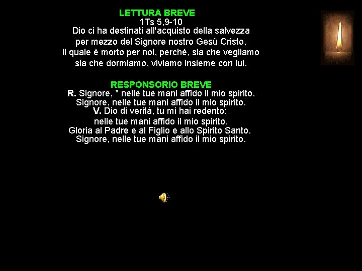 LETTURA BREVE 1 Ts 5, 9 -10 Dio ci ha destinati all'acquisto della salvezza