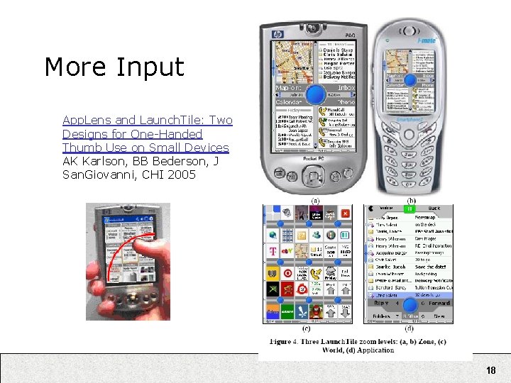 More Input App. Lens and Launch. Tile: Two Designs for One-Handed Thumb Use on