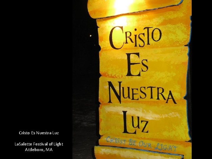 Cristo Es Nuestra Luz La. Salette Festival of Light Attleboro, MA 