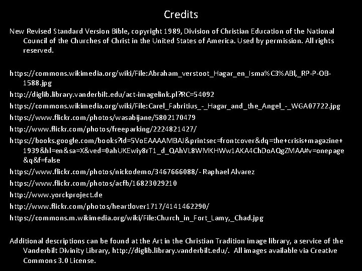 Credits New Revised Standard Version Bible, copyright 1989, Division of Christian Education of the