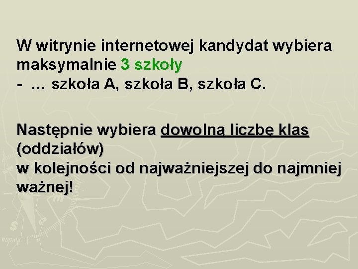 W witrynie internetowej kandydat wybiera maksymalnie 3 szkoły - … szkoła A, szkoła B,