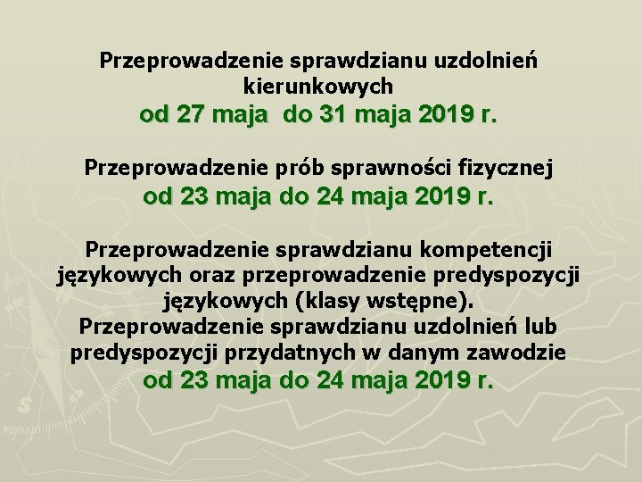 Przeprowadzenie sprawdzianu uzdolnień kierunkowych od 27 maja do 31 maja 2019 r. Przeprowadzenie prób