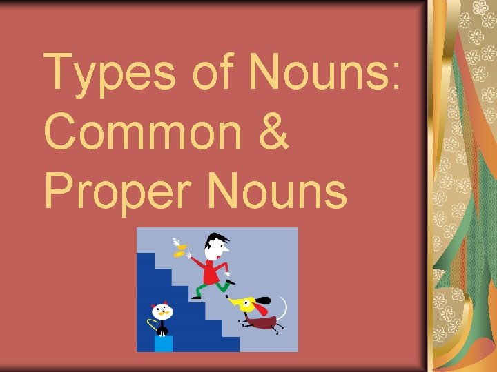 Types of Nouns: Common & Proper Nouns 