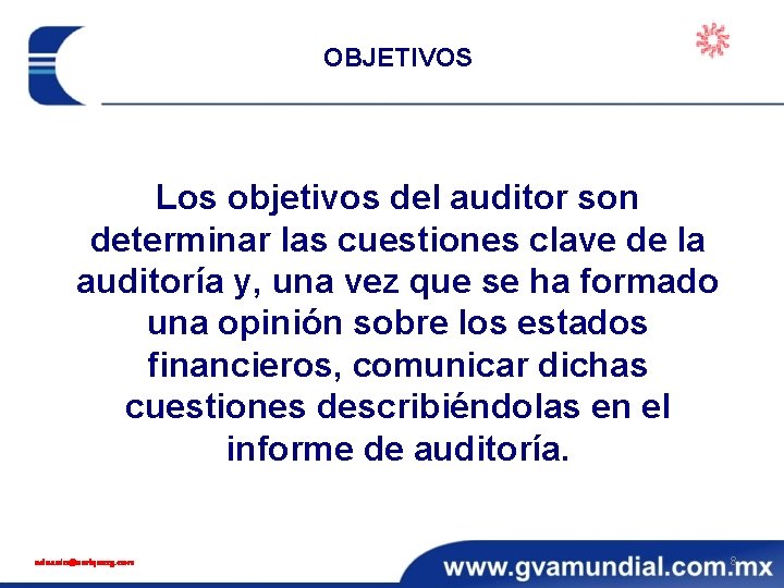 OBJETIVOS Los objetivos del auditor son determinar las cuestiones clave de la auditoría y,