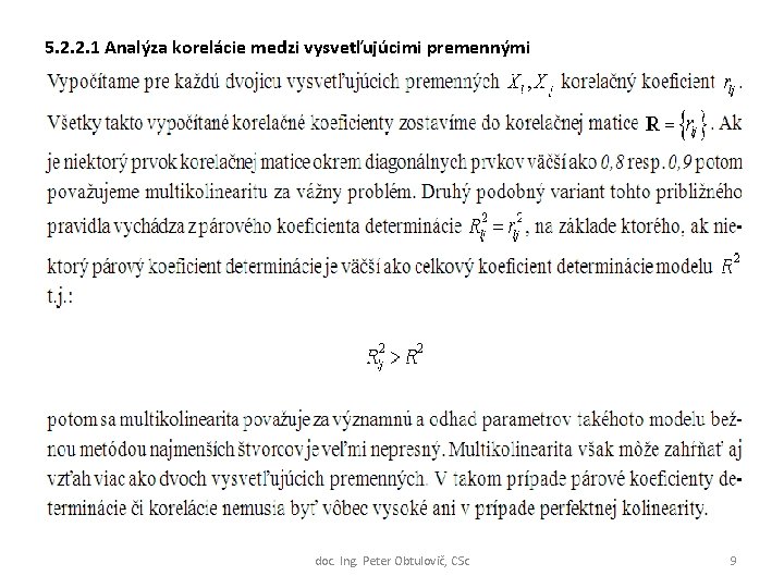 5. 2. 2. 1 Analýza korelácie medzi vysvetľujúcimi premennými doc. Ing. Peter Obtulovič, CSc