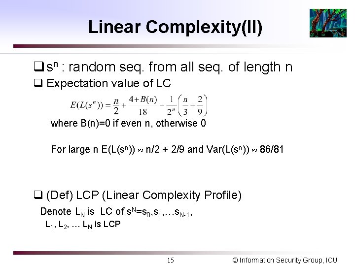 Linear Complexity(II) q sn : random seq. from all seq. of length n q