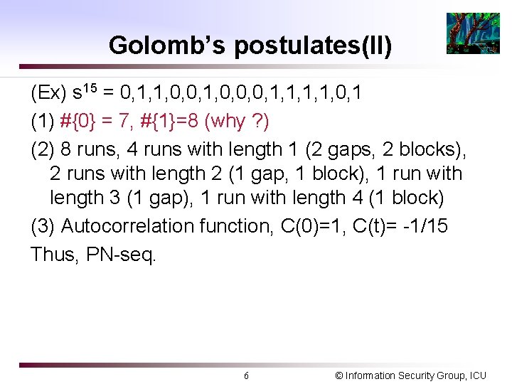 Golomb’s postulates(II) (Ex) s 15 = 0, 1, 1, 0, 0, 0, 1, 1,
