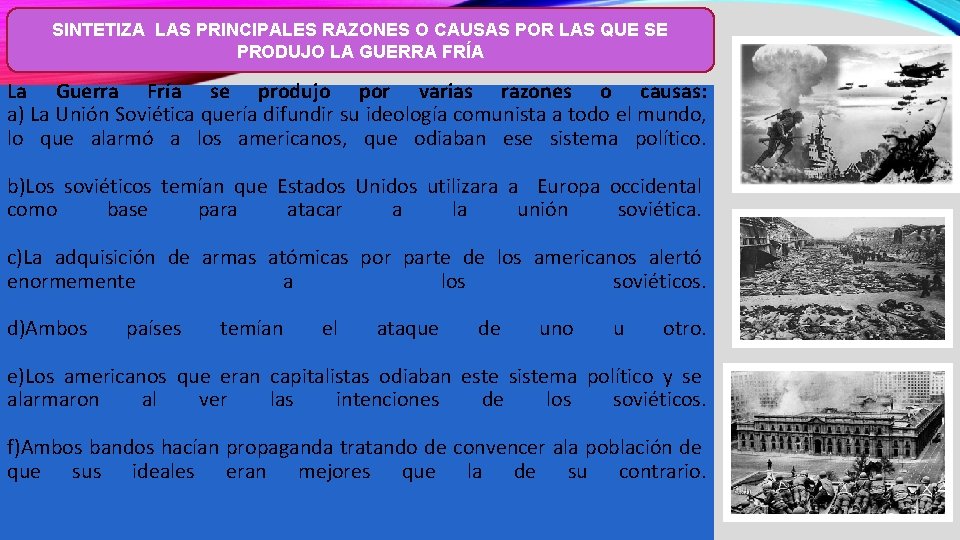 SINTETIZA LAS PRINCIPALES RAZONES O CAUSAS POR LAS QUE SE PRODUJO LA GUERRA FRÍA