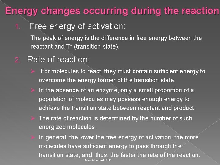 Energy changes occurring during the reaction 1. Free energy of activation: The peak of