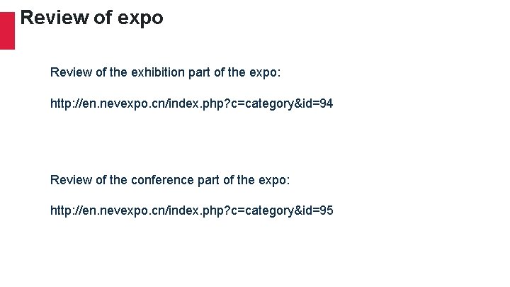 Review of expo Review of the exhibition part of the expo: http: //en. nevexpo.