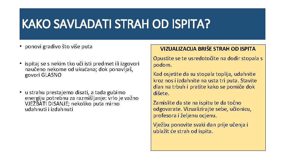 KAKO SAVLADATI STRAH OD ISPITA? • ponovi gradivo što više puta • ispitaj se