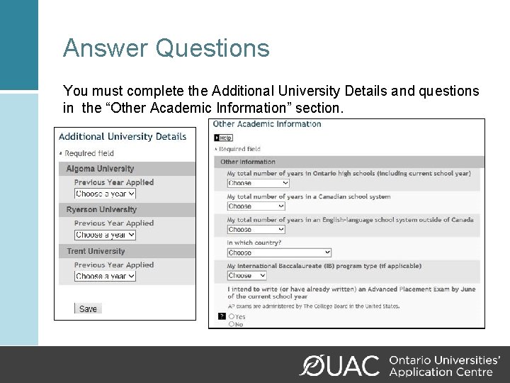 Answer Questions You must complete the Additional University Details and questions in the “Other