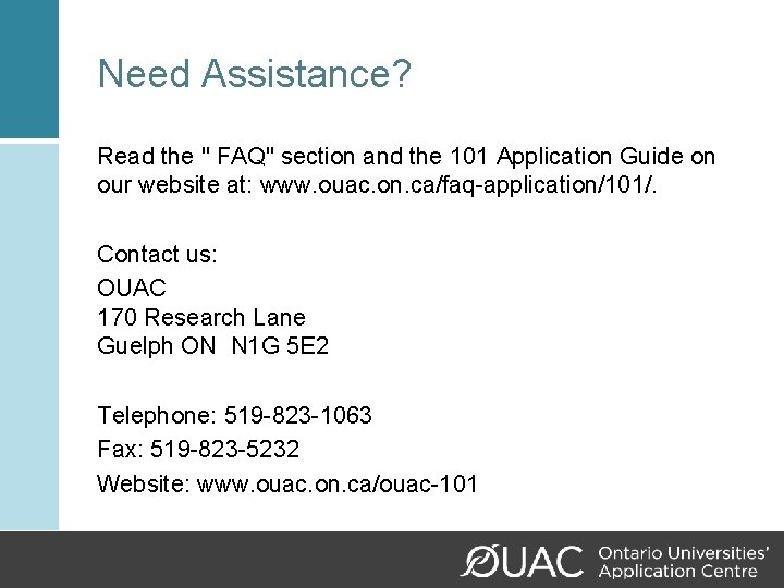 Need Assistance? Read the " FAQ" section and the 101 Application Guide on our