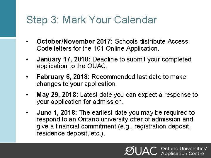 Step 3: Mark Your Calendar • October/November 2017: Schools distribute Access Code letters for