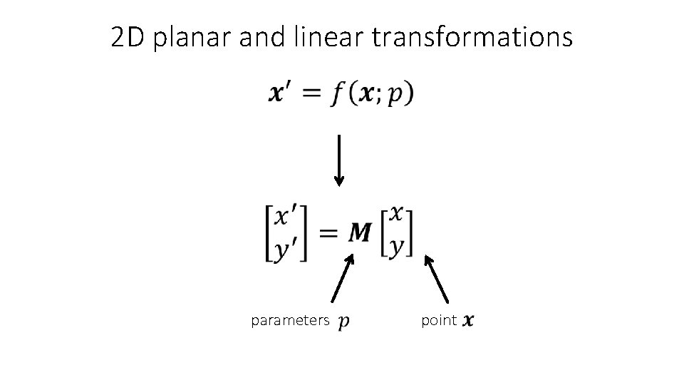 2 D planar and linear transformations parameters point 