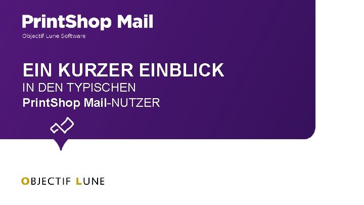 EIN KURZER EINBLICK IN DEN TYPISCHEN Print. Shop Mail-NUTZER 