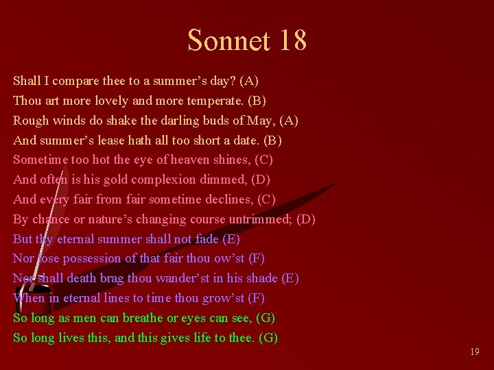 Sonnet 18 Shall I compare thee to a summer’s day? (A) Thou art more