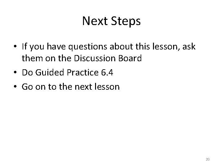 Next Steps • If you have questions about this lesson, ask them on the