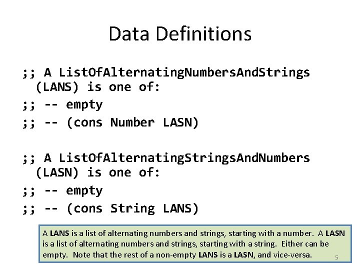 Data Definitions ; ; A List. Of. Alternating. Numbers. And. Strings (LANS) is one