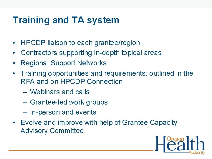 Training and TA system • • HPCDP liaison to each grantee/region Contractors supporting in-depth