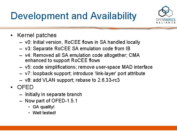 Development and Availability • Kernel patches – v 0: Initial version, Ro. CEE flows