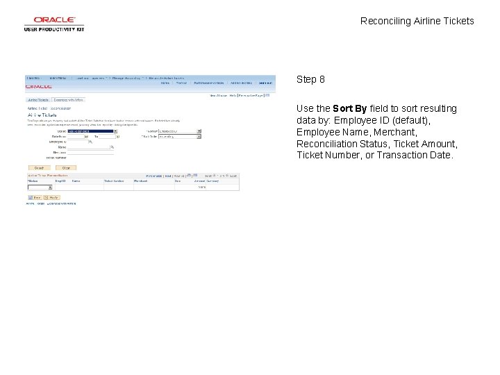 Reconciling Airline Tickets Step 8 Use the Sort By field to sort resulting data