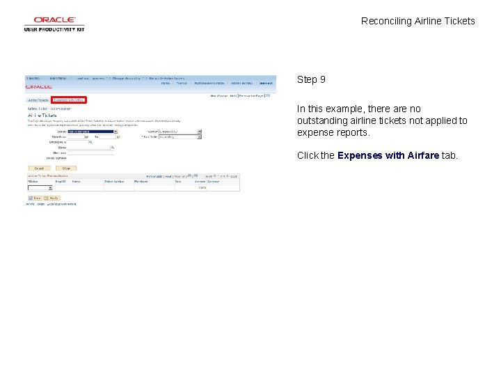 Reconciling Airline Tickets Step 9 In this example, there are no outstanding airline tickets